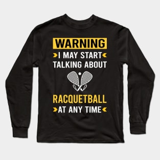 Warning Racquetball Long Sleeve T-Shirt
